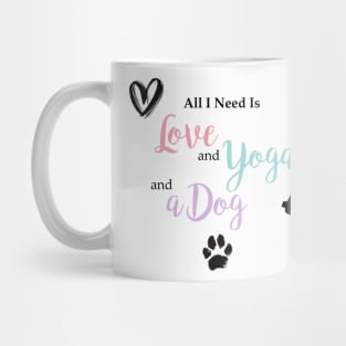 All I Need Is Love, Yoga & a Dog Mug